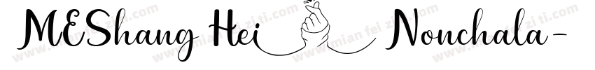 MEShang Hei Nonchala字体转换